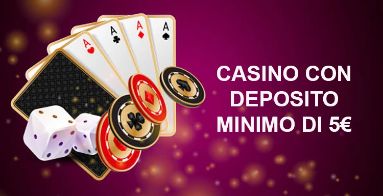 Casinò con Deposito Minimo di 5€ Gioca Senza Stress